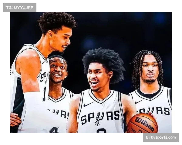 马刺文班亚马福克斯组合 第三稳定点成为阵容短板